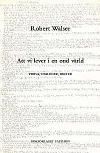 Omslag Robert Walser - Att vi lever i en ond värld