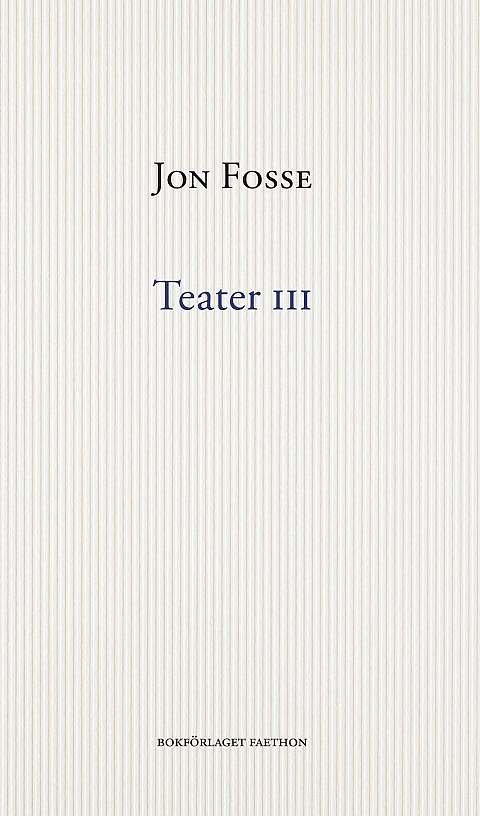 Jon Fosse – Teater III