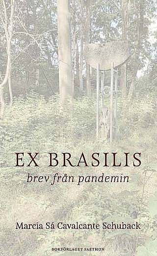Ex Brasilis. Brev från pandemin
