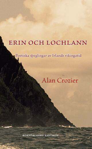 Erin och Lochlann. Poetiska speglingar av Irlands viktingatid