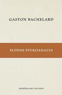 Omslag Gaston Bachelard - Eldens psykoanalys