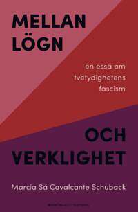 Mellan lögn och verklighet: en essä om tvetydighetens fascism