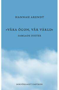 ”Våra ögon, vår värld”. Samlade dikter