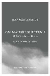Om mänskligheten i dystra tider : Tankar om Lessing