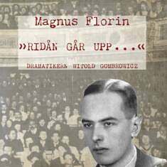 »Ridån går upp-« Dramatikern Witold Gombrowicz Florin