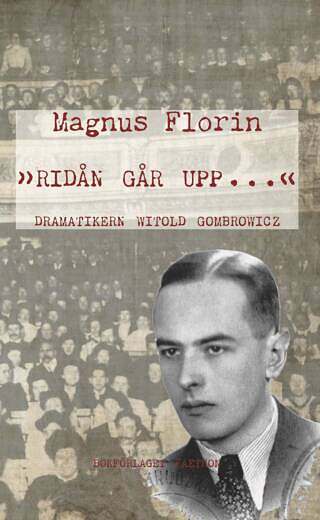 »Ridån går upp-« Dramatikern Witold Gombrowicz