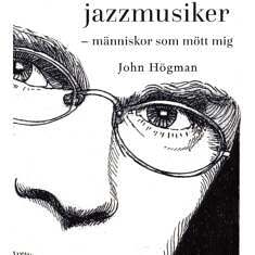 Elva jazzmusiker - människor som mött mig Högman